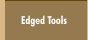 Edged Tools
