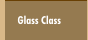 Glass Class    